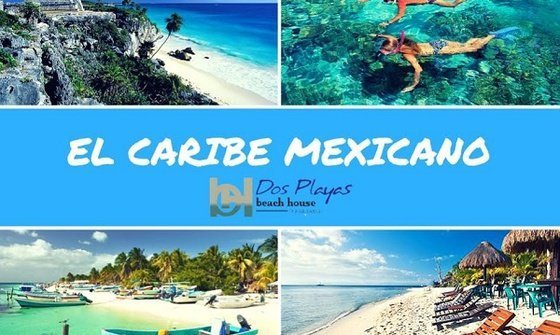 Los 5 mejores lugares para visitar en el Caribe Mexicano